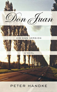 Title: Don Juan: His Own Version, Author: Peter Handke