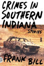 Crimes in Southern Indiana: Stories