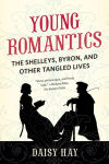 Alternative view 1 of Young Romantics: The Shelleys, Byron, and Other Tangled Lives