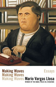 Title: Making Waves: Essays, Author: Mario Vargas Llosa