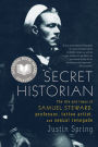 Secret Historian: The Life and Times of Samuel Steward, Professor, Tattoo Artist, and Sexual Renegade