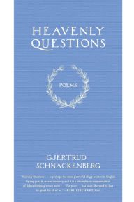 Title: Heavenly Questions: Poems, Author: Gjertrud Schnackenberg