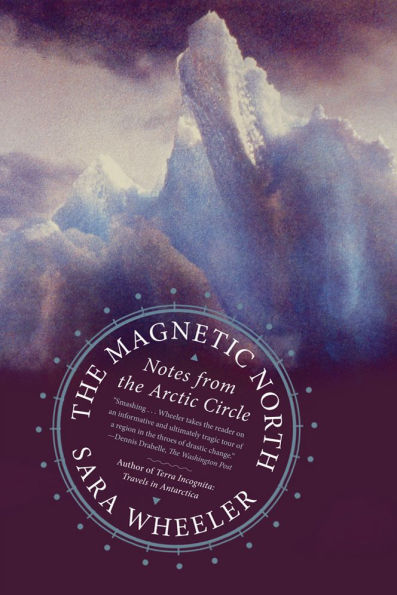 the Magnetic North: Notes from Arctic Circle