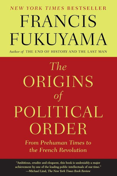 The Origins of Political Order: From Prehuman Times to the French Revolution