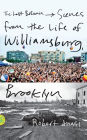 The Last Bohemia: Scenes from the Life of Williamsburg, Brooklyn