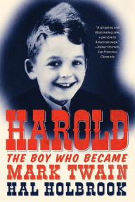 Title: Harold: The Boy Who Became Mark Twain, Author: Hal Holbrook