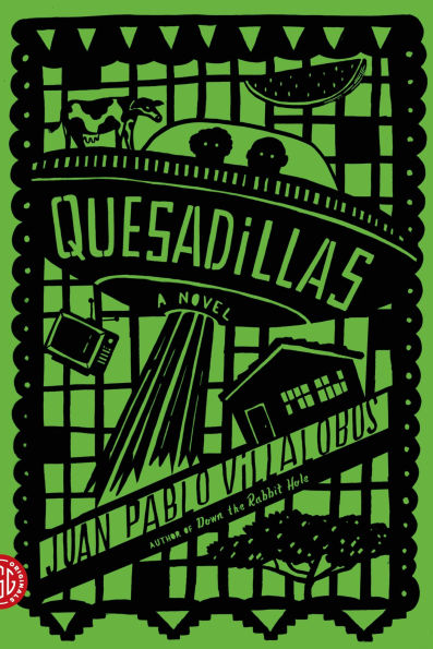 Quesadillas: A Novel