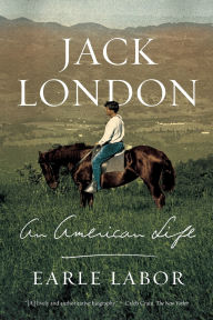 Title: Jack London: An American Life, Author: Earle Labor