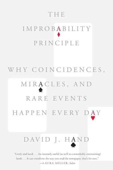 The Improbability Principle: Why Coincidences, Miracles, and Rare Events Happen Every Day