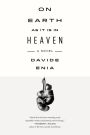 On Earth as It Is in Heaven: A Novel