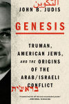 Alternative view 1 of Genesis: Truman, American Jews, and the Origins of the Arab/Israeli Conflict