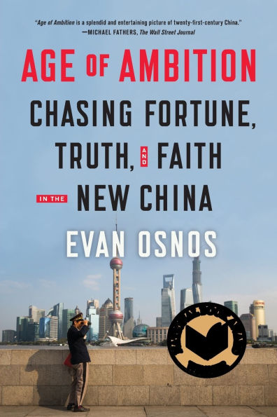 Age of Ambition: Chasing Fortune, Truth, and Faith the New China