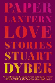 Title: Paper Lantern: Love Stories, Author: Stuart Dybek