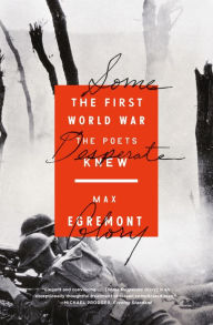 Title: Some Desperate Glory: The First World War the Poets Knew, Author: Max Egremont