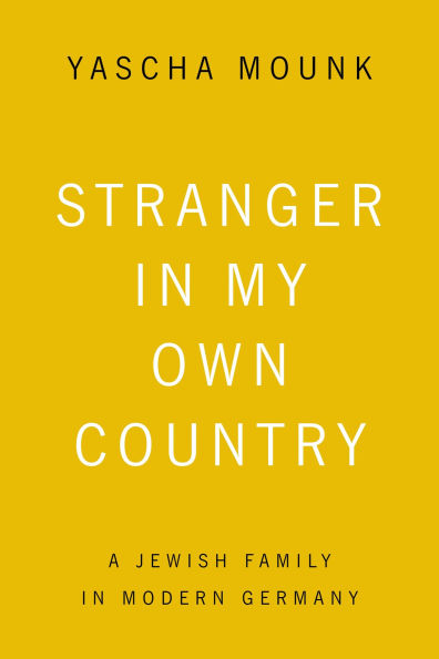 Stranger in My Own Country: A Jewish Family in Modern Germany