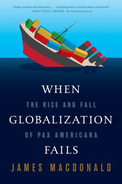 When Globalization Fails: The Rise and Fall of Pax Americana