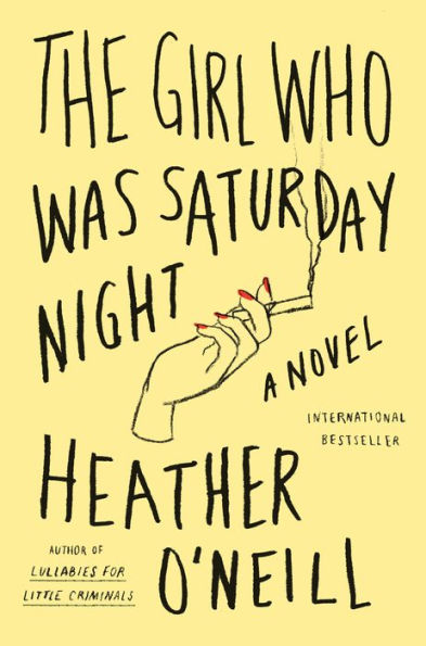 The Girl Who Was Saturday Night: A Novel