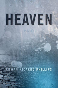 Title: Heaven, Author: Rowan Ricardo Phillips