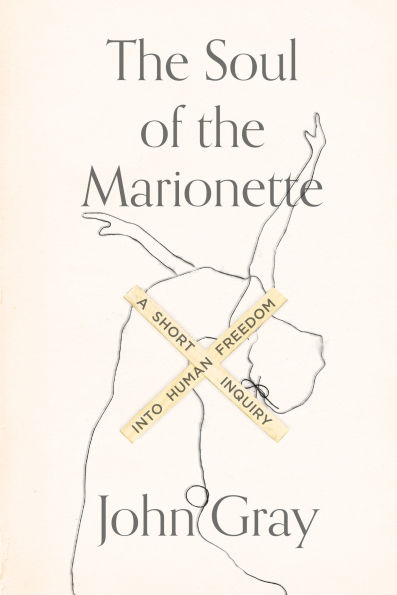 the Soul of Marionette: A Short Inquiry into Human Freedom