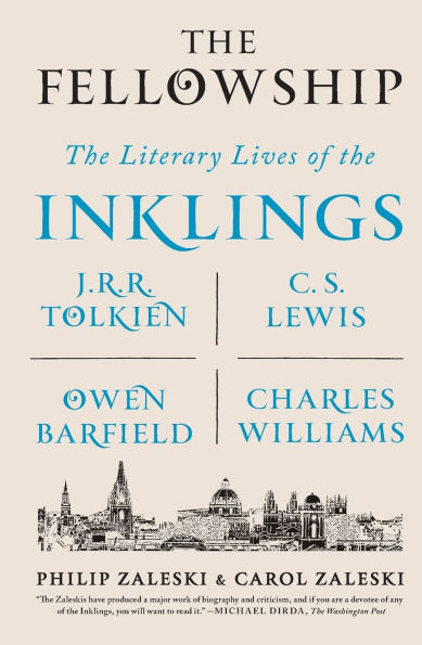 the Fellowship: Literary Lives of Inklings: J.R.R. Tolkien, C. S. Lewis, Owen Barfield, Charles Williams