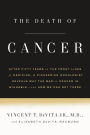 The Death of Cancer: After Fifty Years on the Front Lines of Medicine, a Pioneering Oncologist Reveals Why the War on Cancer Is Winnable--and How We Can Get There