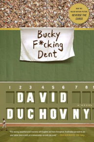 Title: Bucky F*cking Dent: A Novel, Author: David Duchovny