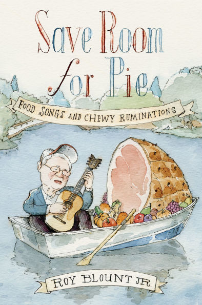 Save Room for Pie: Food Songs and Chewy Ruminations