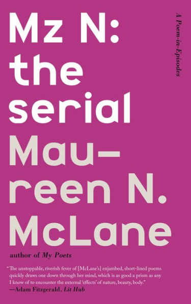 Mz N: the serial: A Poem-in-Episodes