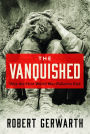 The Vanquished: Why the First World War Failed to End