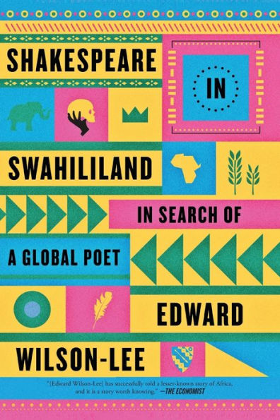 Shakespeare Swahililand: Search of a Global Poet
