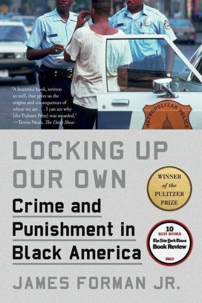 Locking Up Our Own: Crime and Punishment in Black America