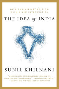 Title: The Idea of India: 20th Anniversary Edition, Author: Sunil Khilnani