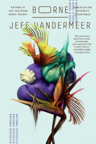 Title: Borne, Author: Jeff VanderMeer