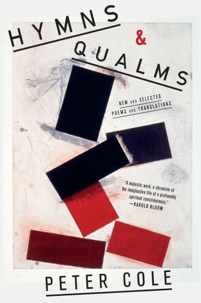 Hymns & Qualms: New and Selected Poems Translations