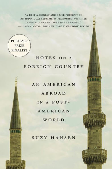 Notes on a Foreign Country: An American Abroad Post-American World