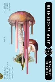 Title: Shriek: An Afterword (Ambergris Trilogy #2), Author: Jeff VanderMeer