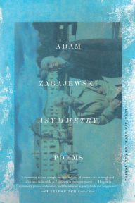 Title: Asymmetry, Author: Adam Zagajewski