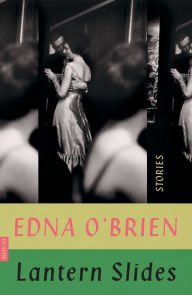 Title: Lantern Slides: Stories, Author: Edna O'Brien