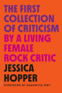 The First Collection of Criticism by a Living Female Rock Critic: Revised and Expanded Edition