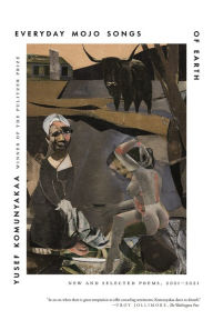 Title: Everyday Mojo Songs of Earth: New and Selected Poems, 2001-2021, Author: Yusef Komunyakaa