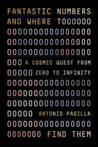 Downloading books to iphone from itunes Fantastic Numbers and Where to Find Them: A Cosmic Quest from Zero to Infinity in English MOBI PDB by Antonio Padilla