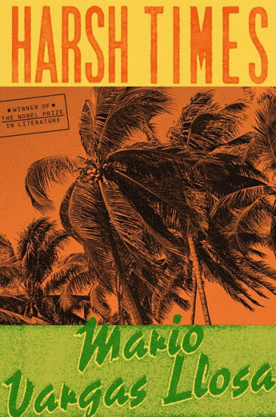 Harsh Times: A Novel