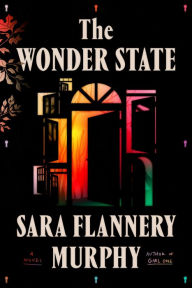 Title: The Wonder State, Author: Sara Flannery Murphy