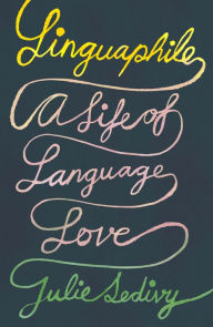 Free books to download on kindle fire Linguaphile: A Life of Language Love