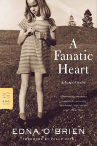 Title: A Fanatic Heart: Selected Stories, Author: Edna O'Brien