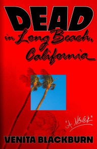Joomla ebook free download Dead in Long Beach, California: A Novel by Venita Blackburn in English FB2 CHM RTF 9780374602826