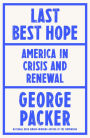 Last Best Hope: America in Crisis and Renewal