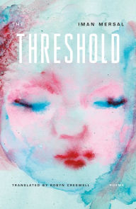 Title: The Threshold: Poems, Author: Iman Mersal