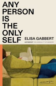 Ebooks portugues free download Any Person Is the Only Self: Essays by Elisa Gabbert
