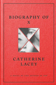 Mobile ebooks jar format free download Biography of X: A Novel by Catherine Lacey, Catherine Lacey in English PDF iBook PDB 9780374606176